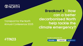 How can a better decarbonised North help tackle the climate emergency  Transport for the North [upl. by Khoury]