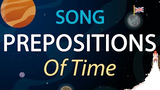 Prepositions of Time  Learn All Prepositions in One Song [upl. by Gideon409]