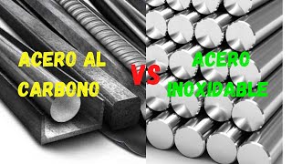 Acero al Carbono vs Acero Inoxidable [upl. by Ahsinat]