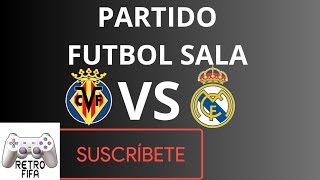 PARTIDO FÚTBOL SALA  VILLARREAL VS REAL MADRID 24112024 VOLTA PS4 [upl. by Leik523]