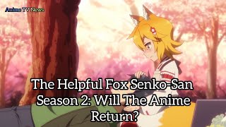 The Helpful Fox SenkoSan Season 2 Will The Anime Return [upl. by Akimet]