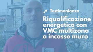 Riqualificazione energetica con impianto VMC puntuale a scomparsa Flow40 [upl. by Alekin]