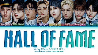 Stray Kids Hall of Fame Lyrics 스트레이 키즈 위인전 가사 Color Coded Lyrics [upl. by Carlene]