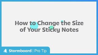 Stormboard Pro Tip How to Change the Size of Your Sticky Notes [upl. by Nalorac]