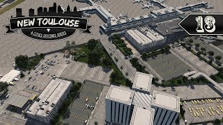 Cities Skylines New Toulouse  13  Airport Hotel [upl. by Ancalin289]