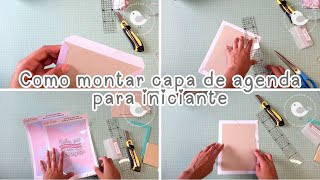 Como montar capa de caderno e agenda com pouco material para iniciante da encadernação [upl. by Diann218]