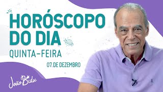 Horóscopo do Dia 07 de Dezembro  Quinta  POR JOÃO BIDU [upl. by Aneehs]