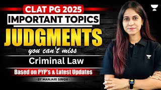 Important Topics amp Judgments you cant miss for CLAT PG 2025 Criminal Law   Manjari Singh [upl. by Obe]