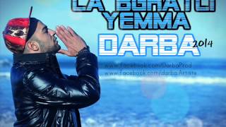 Darba  La Bghatli Yemma 2014 [upl. by Raimundo]