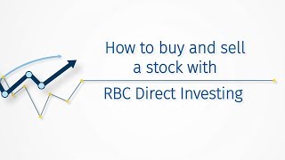 How to buy and sell a stock with RBC Direct Investing [upl. by Nnairda304]