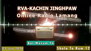 KACHIN PROGRAM 03 JULY 2024 [upl. by Angell115]