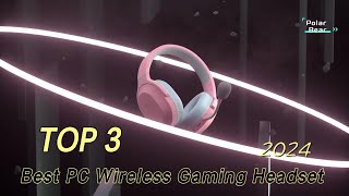 TOP 3 Best PC Wireless Gaming Headset 2024 [upl. by Kaufmann112]