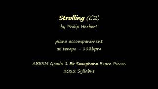 Strolling C2  ABRSM Grade 1 Eb Saxophone 2022  piano accompaniment  at tempo 112bpm [upl. by Dnob]