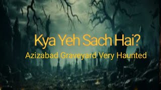 Kya Yeh Sach Hai is live with jincartel In Azizabad Graveyard [upl. by Imoen321]