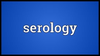 Serology Meaning [upl. by Flanigan687]