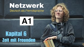 Netzwek A1 Kursbuch Audio  kapital 6  Zeit mit Freunden  hören  German Language [upl. by Ttenaj941]