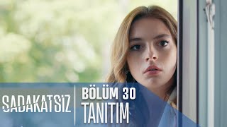 Sadakatsiz 30 Bölüm Tanıtımı [upl. by Xavier]