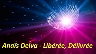 Anaïs Delva  La reine des neiges  Libérée délivrée Lyrics [upl. by Neurath]