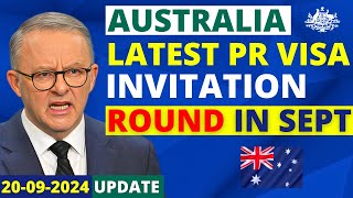 Australia Latest PR Visa Invitation Round September 2024  Australia Visa Update [upl. by Feldt]