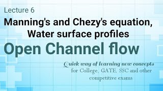 Mannings amp Chezys equation Water surface profiles Fluid mechanics Open channel flow Lecture 6 [upl. by Tekcirk]