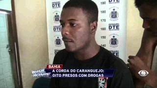 Brasil Urgente Bahia  Corda do Caranguejo 8 Presos com Drogas [upl. by Gombach]