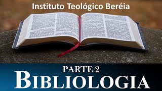 BIBLIOLOGIA Parte 2  Instituto Teológico Beréia [upl. by Allix]