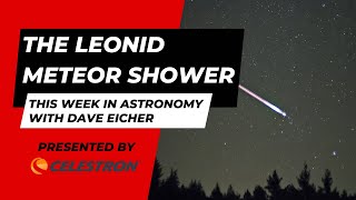 The Leonid Meteor Shower This Week in Astronomy with Dave Eicher 11112024 [upl. by Shep750]