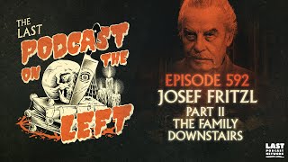 Episode 592 Josef Fritzl Part II  The Family Downstairs [upl. by Ciaphus471]