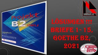 Projekt B2 neu  Briefe Lösungen 1 15  Goethe Zertifikat B2 Briefe 2021  German 4 U [upl. by Chandler]