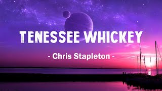 Chris Stapleton  Tennessee Whiskey Lyrics [upl. by Aserahs]