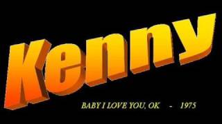 Kenny  Baby I Love You Ok  1975 [upl. by Idahs]