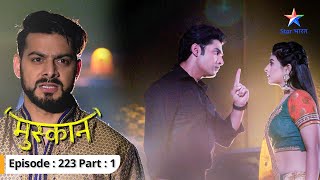 Raunak ne Muskaan se kahi apne dil ki baat  Muskaan  FULL EPISODE223 Part 1 starbharat [upl. by Les616]