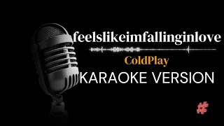 KARAOKE VERSION  FEELSLIKEIMFALLINGINLOVE  COLDPLAY  instrumental instrumental karaoke [upl. by Nylodnew707]