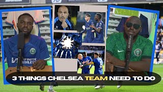 3 THINGS CHELSEA NEED TO DO IN ORDER to COMPETE [upl. by Berry]