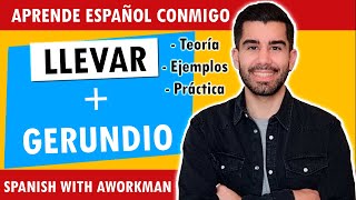 👨🏻‍🏫 Perífrasis verbal Llevar  gerundio Teoría ejemplos y práctica  Learn Spanish 🇪🇸 [upl. by Silma569]