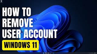 How To Remove User Account in Windows 11 [upl. by Hera]