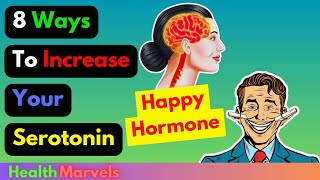 8 Ways To Boost Serotonin  The Happy Hormone [upl. by Matias]