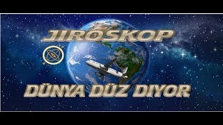 Düz Dünya  Jiroskop [upl. by Zurc867]