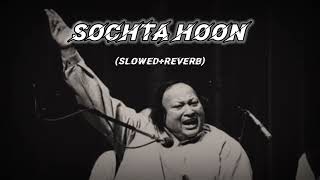 SOCHTA HOON song nusrat fateh ali khan slowedreverb  YouTube Rich  trendinglofi lofi [upl. by Ralleigh]