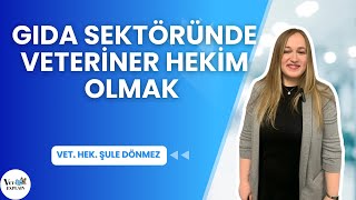 Veteriner Hekimliği Sektörleri  Gıda Sektöründe Veteriner Hekim Olmak [upl. by Oicirbaf]