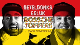 Bossche Toppers  Oeteldonks Geluk Daor Zit Meziek In [upl. by Aynor]