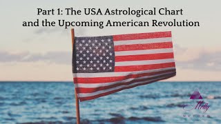 Part 1 🇺🇲 The USA Astrology Chart 🇺🇲 and the Upcoming American Revolution 🌟 [upl. by Ardis972]