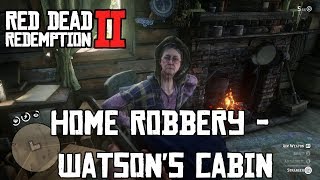 Red Dead Redemption 2  Home Robbery  Watsons Cabin [upl. by Editha]