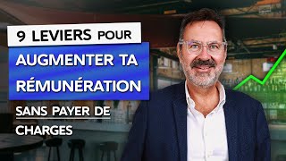 9 astuces pour augmenter ta rémunération sans payer de charges [upl. by Geffner409]