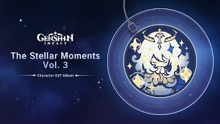 Genshin Impact Character OST Album  The Stellar Moments Vol 3 [upl. by Leitman38]