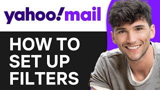 How to Set Up Filters and Rules in Yahoo Mail 2024 [upl. by Savick]