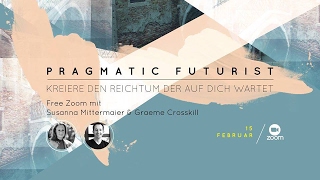 Pragmatic Futurist Hangout mit Susanna Mittermaier und Graeme Crosskill [upl. by Ennaeirrac]