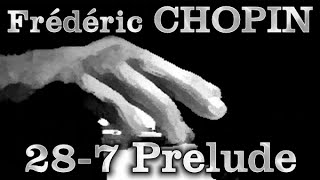 Frédéric CHOPIN Op 28 No 7 Prelude v01 [upl. by Sklar542]