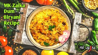 MK Zaika Special Dum Biryani Recipe  Dum Biryani Recipe  How To Make A Biryani [upl. by Odilo]