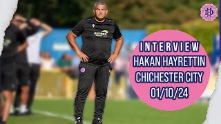 INTERVIEW  Hakan Hayrettin  Chichester City  011024 [upl. by Gala]